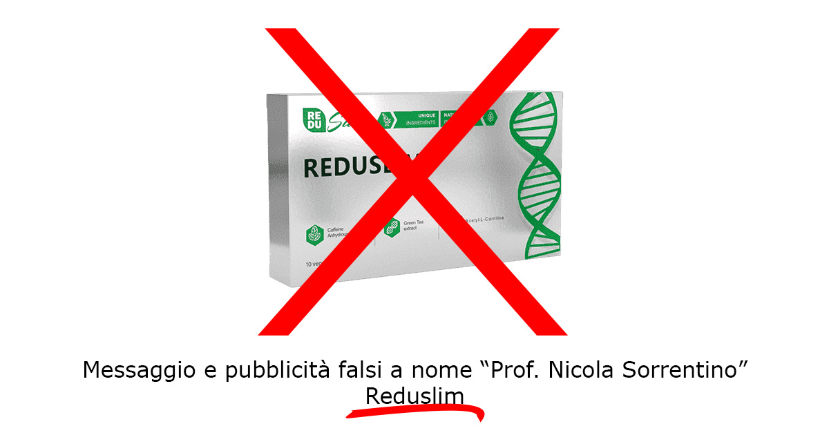 Messaggio e pubblicità falsi: Reduslim - Prof. Nicola Sorrentino