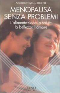 Menopausa senza problemi - Nicola Sorrentino e Alessandra Bosetti - Xenia 1995